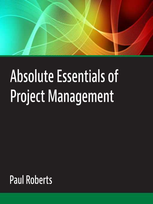 Title details for Absolute Essentials of Project Management by Paul Roberts - Wait list